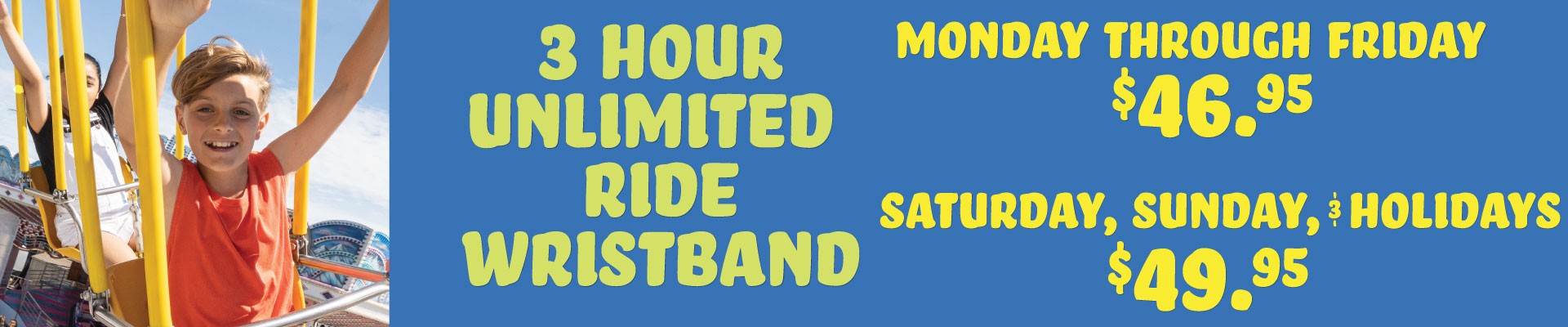 3 Hour Unlimited Ride Wristband Monday through Friday