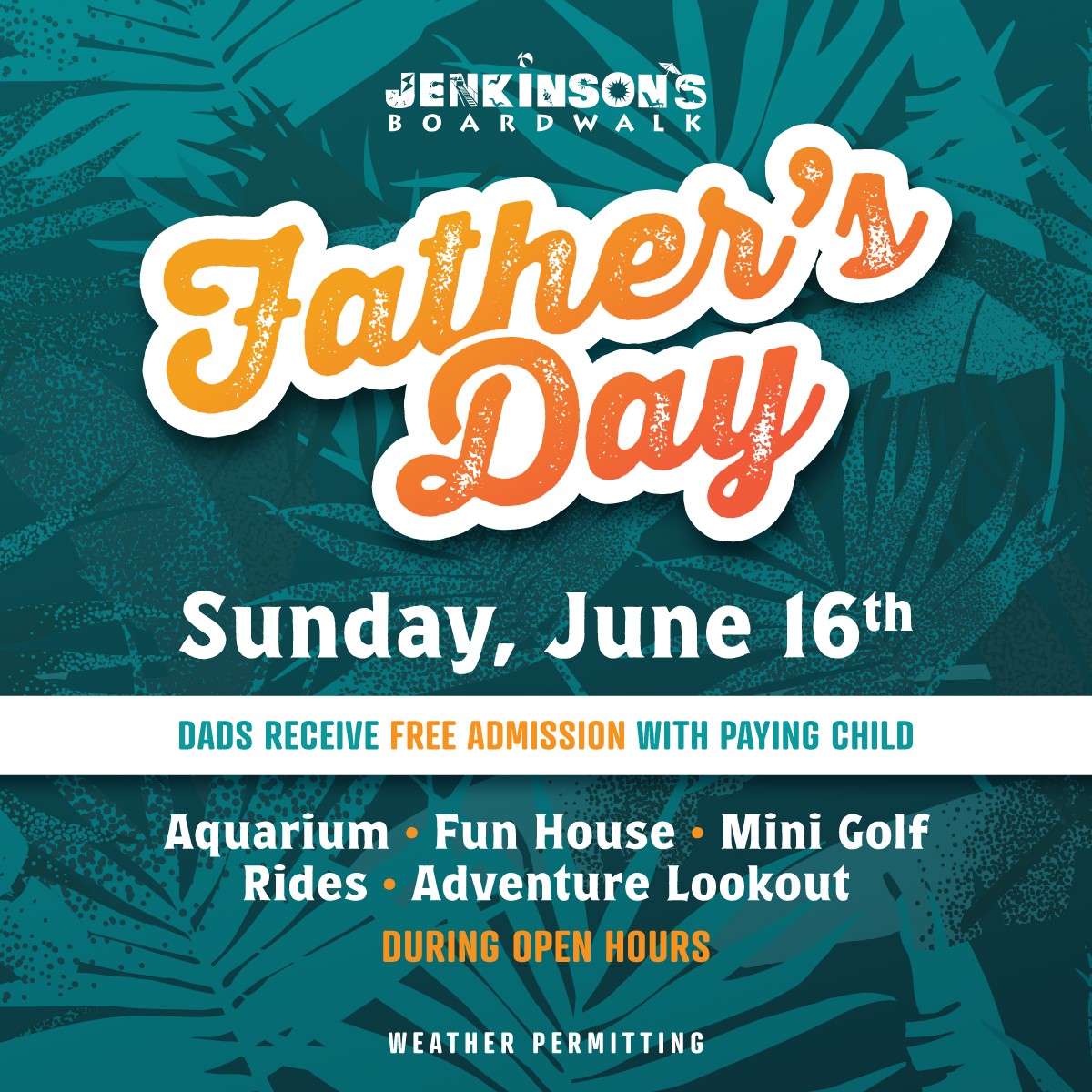 father's day at jenkinsons' boardwalk on sunday, june 16th
