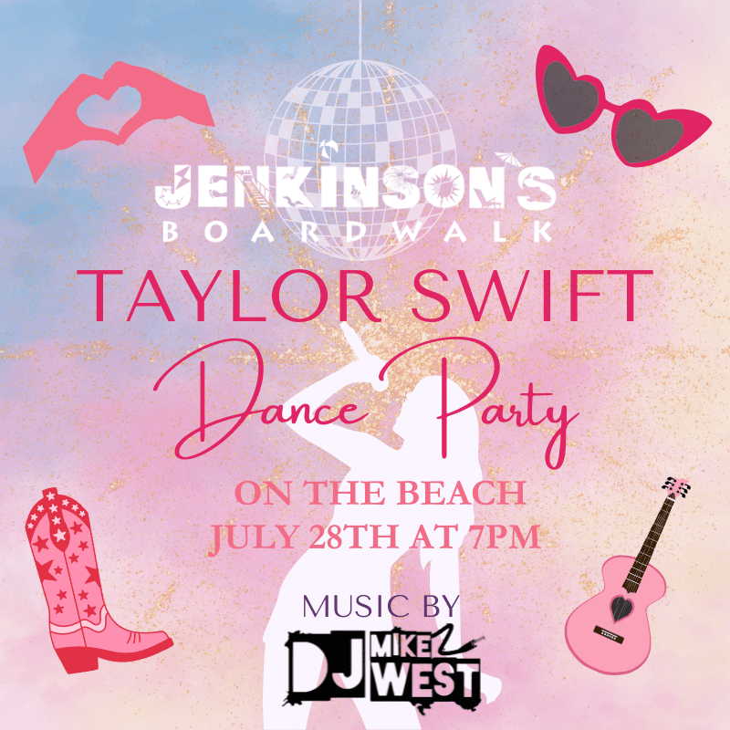 taylor swift beach dance party at jenkinsons boardwalk july 28th 7pm
