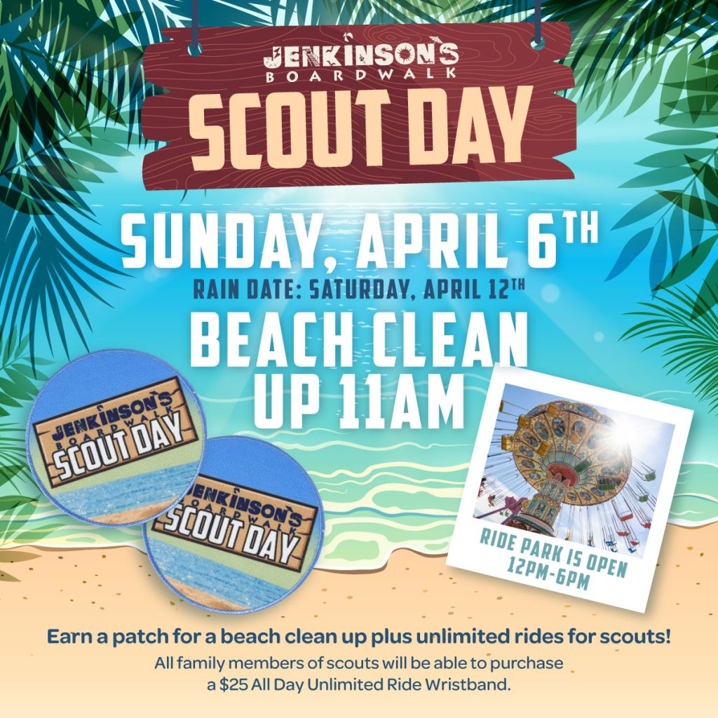 Promotional flyer for Jenkinson’s Boardwalk Scout Day on Sunday, April 6th, with a rain date of Saturday, April 12th. The event includes a beach cleanup at 11 AM and unlimited rides from 12 PM to 6 PM. Scouts earn a community service patch, and family members can purchase a $25 All Day Unlimited Ride Wristband. The flyer features a tropical beach theme, scout patches, and an image of an amusement park ride.