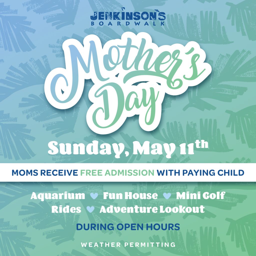 Mothers Day promotion at Jenkinson's Boardwalk, Sunday May 11th